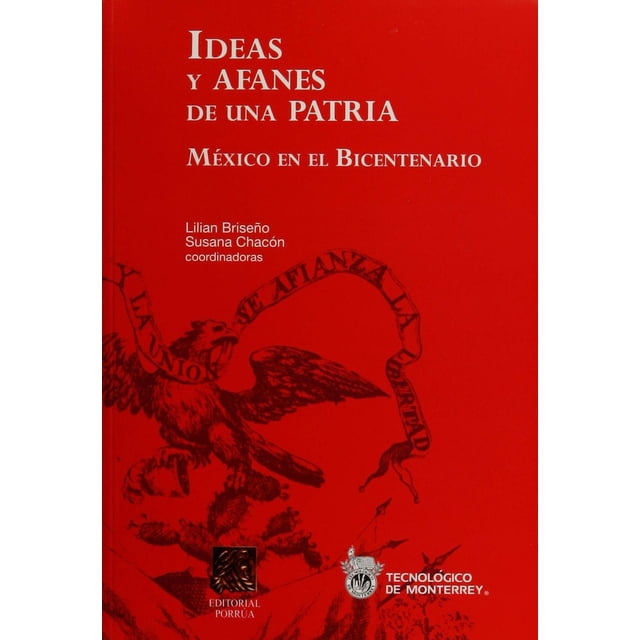 Ideas y afanes de una patria Editorial Porrúa 9786070904066