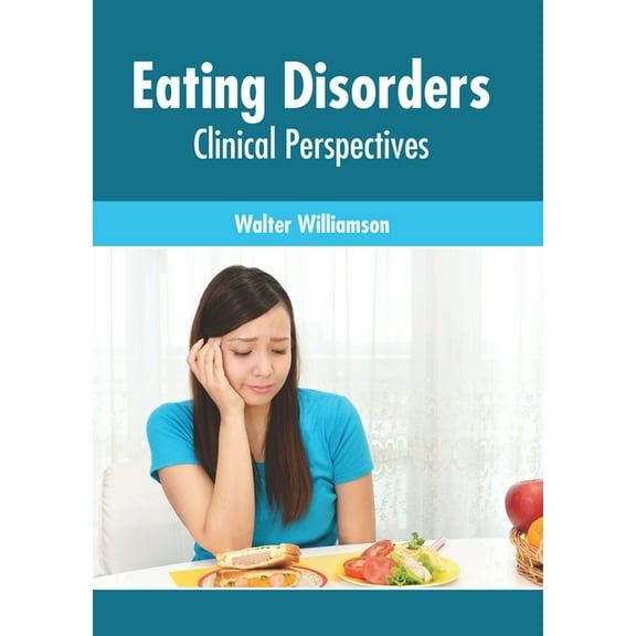 Eating Disorders: Clinical Perspectives, (Hardcover)