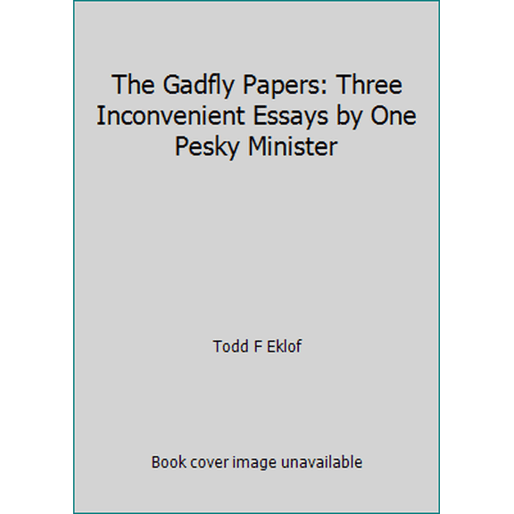 Pre-Owned The Gadfly Papers: Three Inconvenient Essays by One Pesky Minister (Paperback) 1070524484 9781070524481