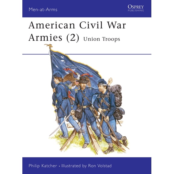 Men-at-Arms: American Civil War Armies (2) : Union Troops (Paperback)