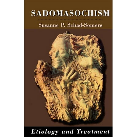 Master Work Sadomasochism: Etiology and Treatment, (Paperback)