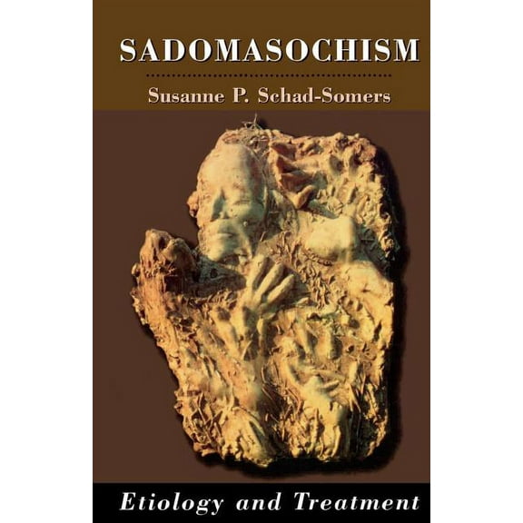 Master Work Sadomasochism: Etiology and Treatment, (Paperback)