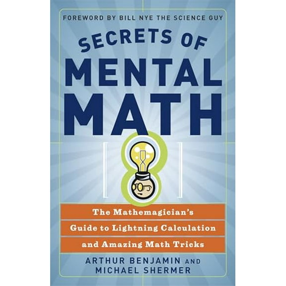 Pre-Owned Secrets of Mental Math: The Mathemagician's Guide to Lightning Calculation and Amazing Math Tricks (Paperback) 0307338401 9780307338402