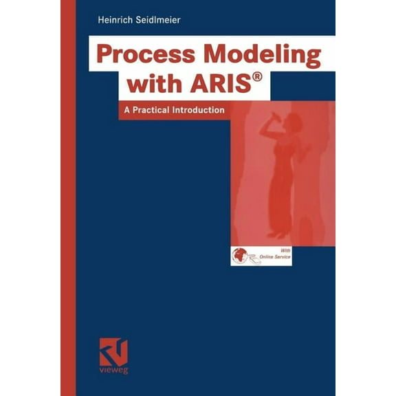 Process Modeling with Aris: A Practical Introduction, (Paperback)