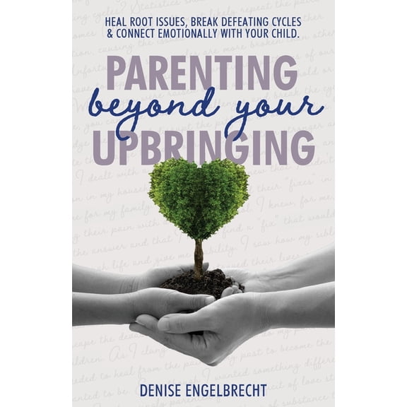 Parenting Beyond Your Upbringing, (Paperback)