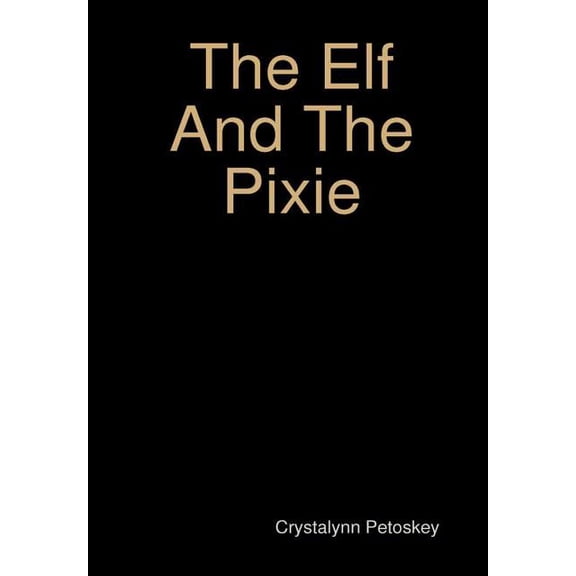 The Elf And The Pixie, (Hardcover)