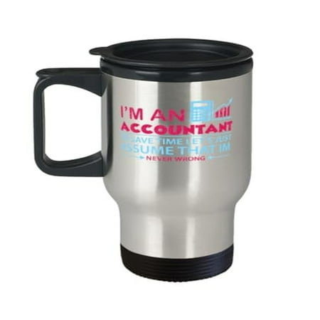 

Travel Mug for Accountants - I M Never Wrong CPA Gift 14oz Portable Cup