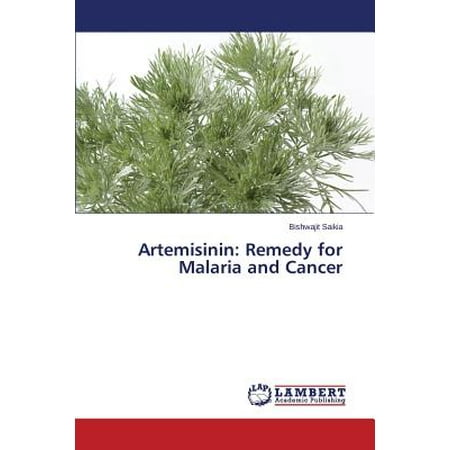 Artemisinin : Remedy for Malaria and Cancer (Best Remedy For Cancer)