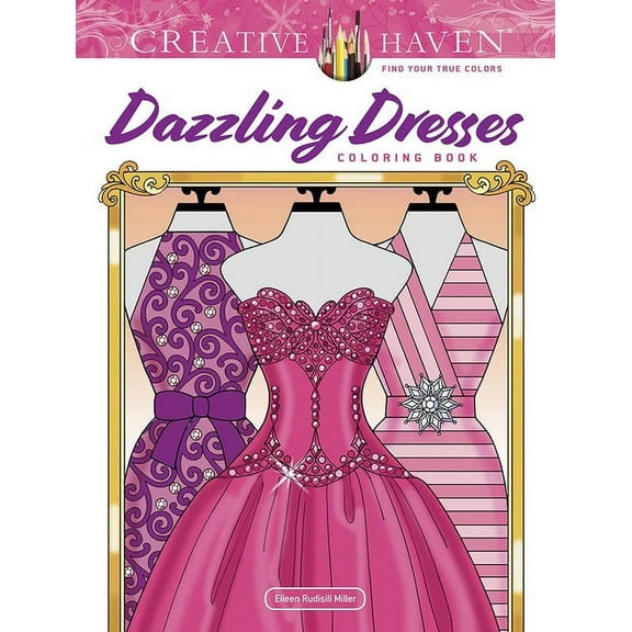 Adult Coloring Books: Fashion Creative Haven Dazzling Dresses Coloring Book, (Paperback)
