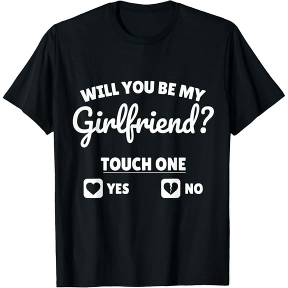 Boyfriend Ask her Will You Be My Girlfriend Valentine's Day Funny Creative Graphic T-Shirt