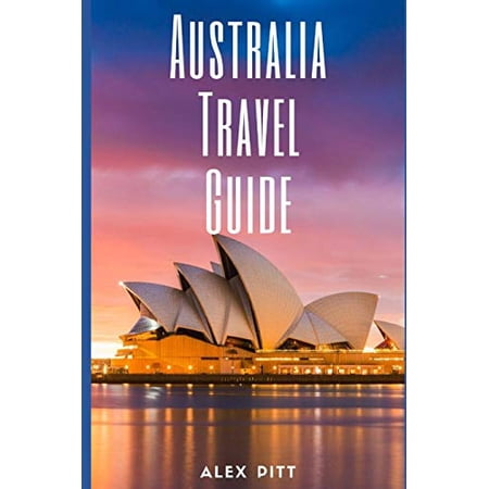 Pre-Owned Australia Travel Guide: Typical Costs & Money Tips, Sightseeing, Wilderness, Day Trips, Cuisine, Sydney, Melbourne, Brisbane, Perth, Adelaide, (Paperback) 1657986470 9781657986473