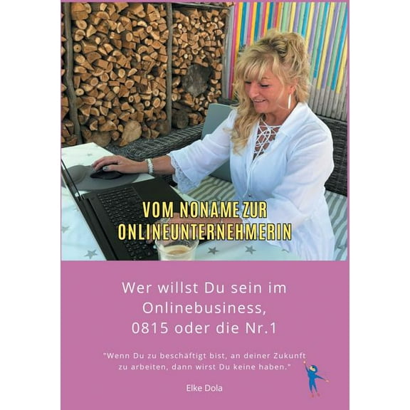 Vom Noname zur Onlineunternehmerin: Wer willst Du sein im Onlinebusiness, 0815 oder die Nr. 1, (Paperback)