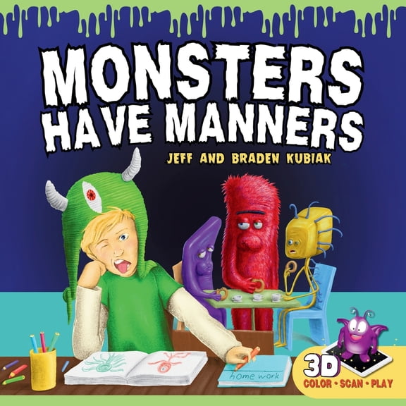 Pre-Owned Monsters Have Manners: An Interactive Augmented Reality SEL Children's Book About Good Manners and Kindness (Paperback) 1959419048 9781959419044