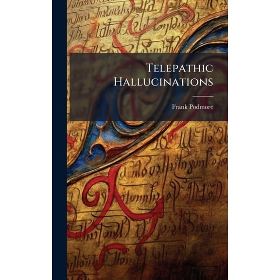 Telepathic Hallucinations, (Hardcover)