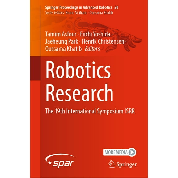 Springer Proceedings in Advanced Robotic Robotics Research: The 19th International Symposium Isrr, Book 20, (Hardcover)