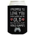 thumbnail image 4 of I Promise to Love Even When We're Old and You Still Play Video Games 12-Pack Can Drink Coolies, 4 of 8