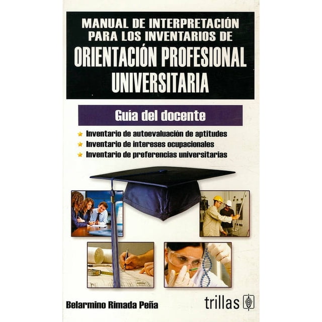 MANUAL DE INTERPRETACION PARA LOS INVENTARIOS DE ORIENTACION PROFESIONAL UNIVERS TRILLAS BELARMINO RIMADA PEÑA