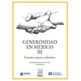 thumbnail image 1 of Generosidad en México III: Fuentes, cauces y destinos Editorial Porrúa 9786070940712, 1 of 2