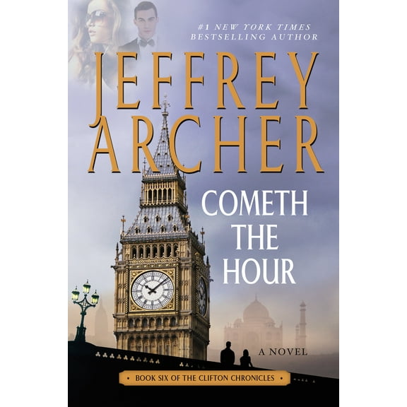 Cometh the Hour: Book Six of the Clifton Chronicles (Paperback) by Jeffrey Archer
