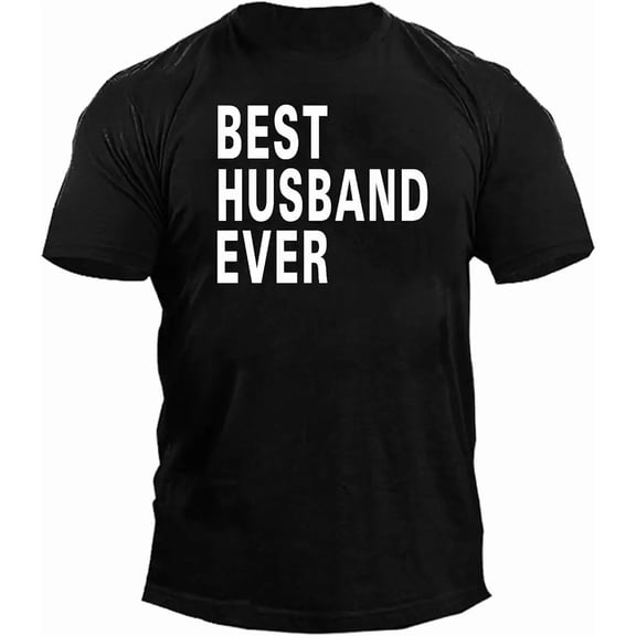 Best Husband Ever Quote Graphic Men's Funny Short Sleeve Casual T-Shirt Gift