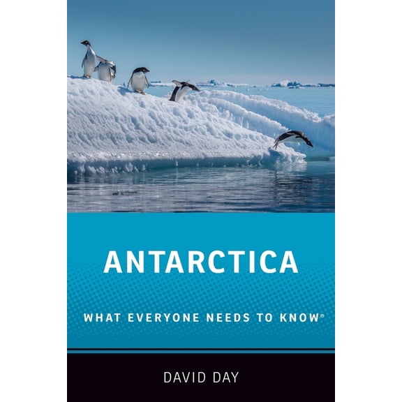What Everyone Needs to Know(r) Antarctica: What Everyone Needs to KnowÃ(R), (Paperback)