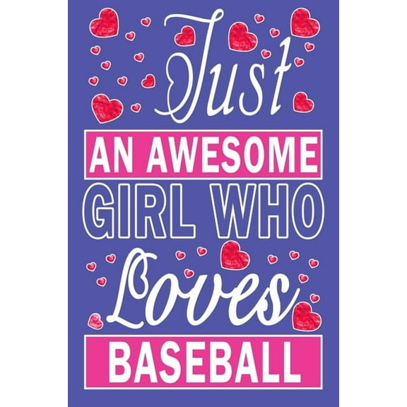 Just An Awesome Girl Who Loves Baseball (Paperback)