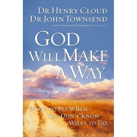 God Will Make a Way: What to Do When You Don't Know What to Do, (Paperback)