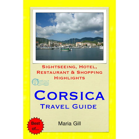 Corsica, France Travel Guide - Sightseeing, Hotel, Restaurant & Shopping Highlights (Illustrated) - (Best Restaurants In Corsica)