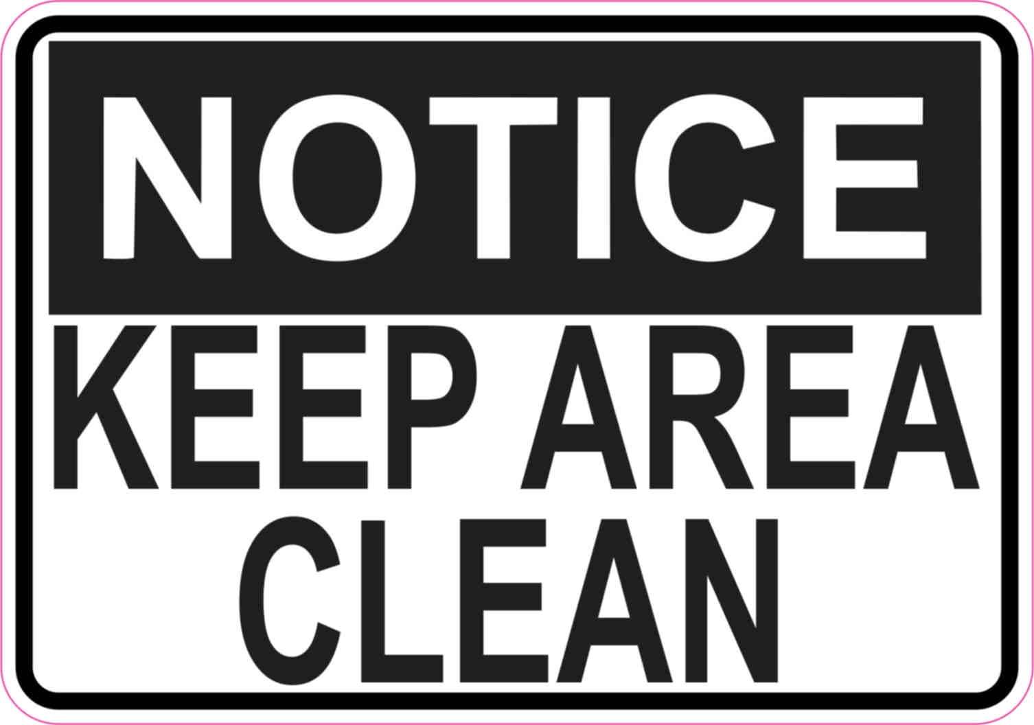 5in x 3.5in Notice Keep Area Clean Sticker Vinyl Wall Sign Sticker