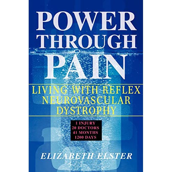 Pre-Owned Power Through Pain: Living with Reflex Neurovascular Dystrophy (Paperback) by Elizabeth J Elster