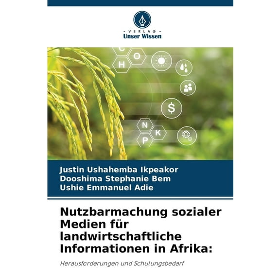 Nutzbarmachung sozialer Medien fÃ¼r landwirtschaftliche Informationen in Afrika, (Paperback)