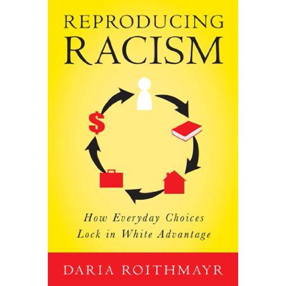 Reproducing Racism