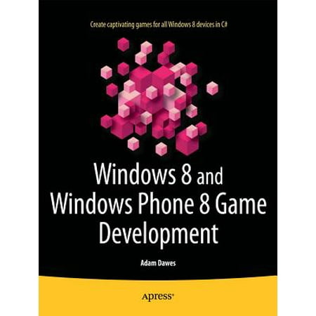 Windows 8 and Windows Phone 8 Game Development (Best Game On Windows Phone 8)