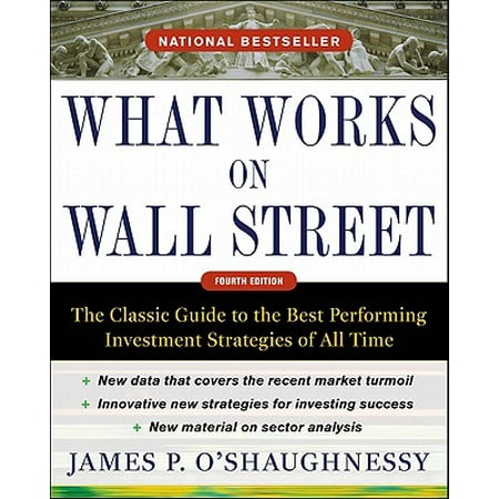 What Works on Wall Street : The Classic Guide to the Best-Performing Investment Strategies of All (Best 9mm For Security Work)