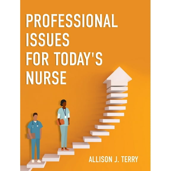 Professional Issues for Today's Nurse, (Hardcover)