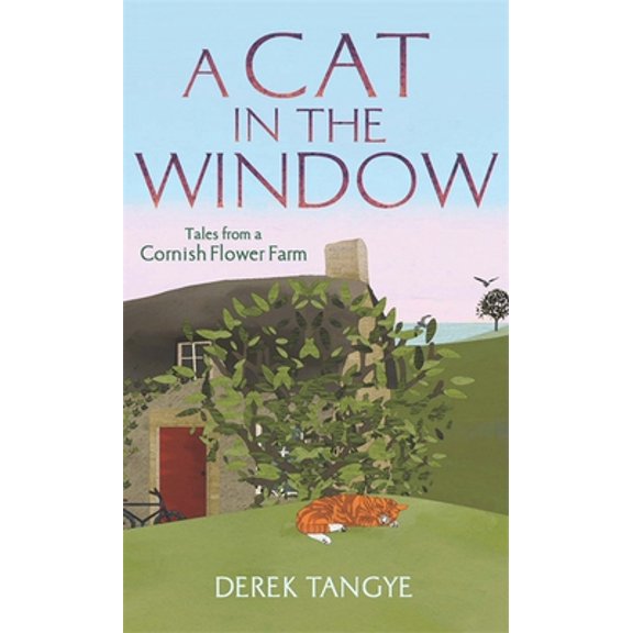 Pre-Owned A Cat in the Window: Tales from a Cornish Flower Farm (Minack Chronicles) (Paperback) 1472109910 9781472109910