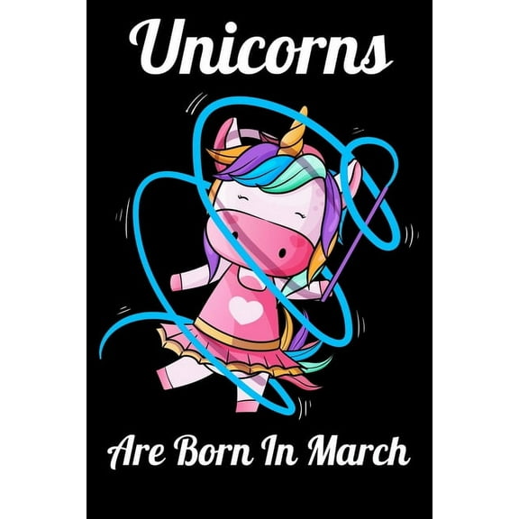 Unicorns Are Born In March : Happy Unicorn Birthday (Paperback)