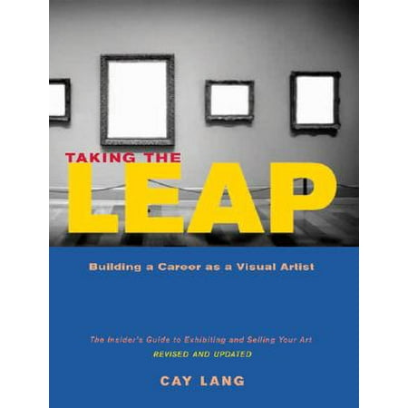 Taking the Leap : Building a Career as a Visual