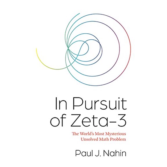 Pre-Owned In Pursuit of Zeta-3: The World's Most Mysterious Unsolved Math Problem, 9780691206073, 0691206074, Hardcover,