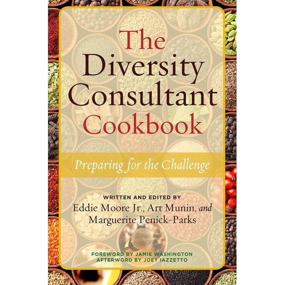 The Diversity Consultant Cookbook: Preparing for the Challenge, (Paperback)