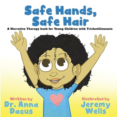 Pre-Owned Safe Hands, Safe Hair: A Narrative Therapy book for Young Children with Trichotillomania (Paperback) 0578677970 9780578677972
