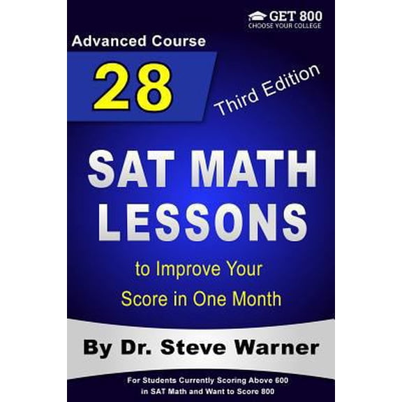 Pre-Owned 28 SAT Math Lessons to Improve Your Score in One Month - Advanced Course: For Students Currently Scoring Above 600 in SAT Math and Want to Score 800 (Paperback) 1546513361 9781546513360