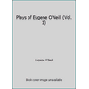 The Plays of Eugene O'Neill [Hardcover - Used]