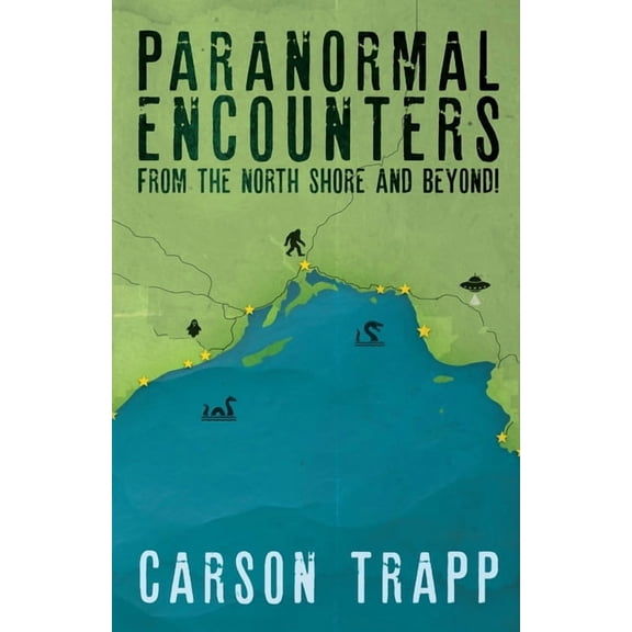 Paranormal Encounters from the North Shore and Beyond!, (Paperback)