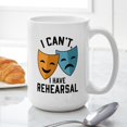 thumbnail image 6 of CafePress - I Cant I Have Rehearsal Mugs - 15 oz Ceramic Large White Novelty Mug, 6 of 6