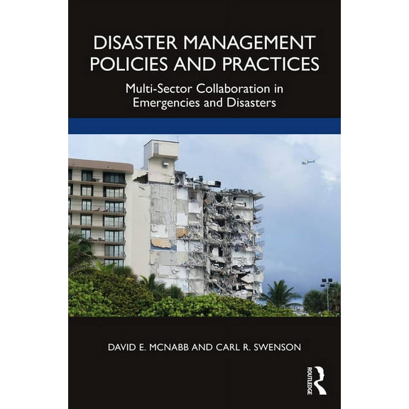 Disaster Management Policies and Practices: Multi-Sector Collaboration in Emergencies and Disasters, (Paperback)