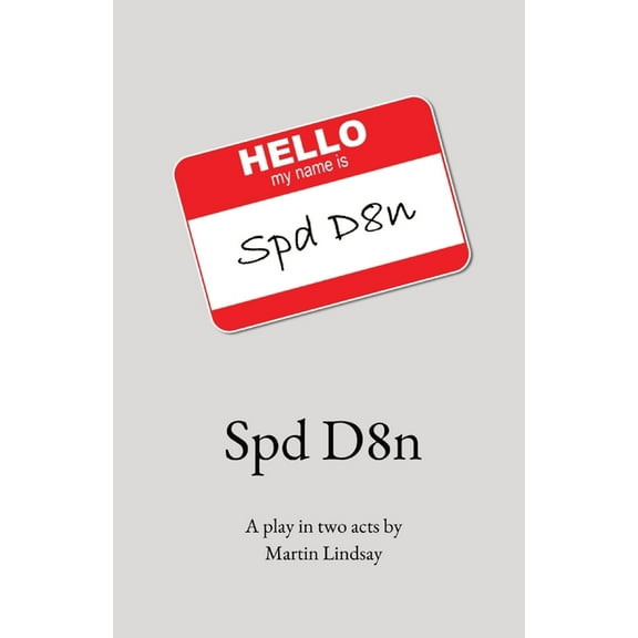 Spd D8n: A play in two acts by, (Paperback)