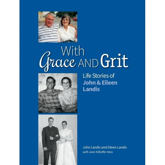 With Grace and Grit: Life Stories of John & Eileen Landis, (Hardcover)
