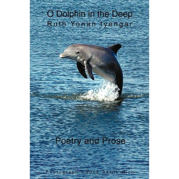 O Dolphin in the Deep : Poetry and Prose