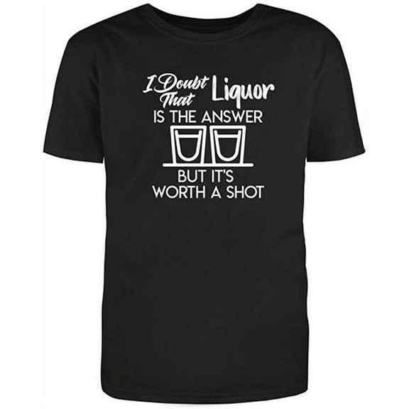 I Doubt That Li**** is The Answer. But It's, Novelty Funny T Shirt Black Small